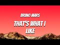 Bruno Mars - That’s What I Like (Lyrics)