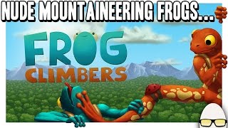 Frog Climbers - Nude Mountaineering Frogs - Sure, Why Not? PC Gameplay