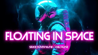 Floating in Space: Space Synthwave / Chillwave Mix [ Chill, Relax, Study, Focus, Driving, Sleep ]