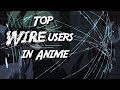 Top Wire Users In Anime