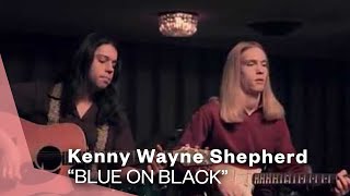 Kenny Wayne Shepherd  - Blue on Black ( Music ) | Warner Vault