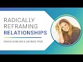 Invitation to Radically Reframing Relationships Summit | Maria Shriver & Sounds True #relationship