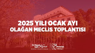 MANAVGAT BELEDİYESİ 2025 YILI OCAK AYI OLAĞAN MECLİS TOPLANTISI