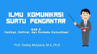 PRESENTASI KELOMPOK 2 PENGANTAR ILMU KOMUNIKASI HAKIKAT, DEFINISI, DAN KONTEKS KOMUNIKASI