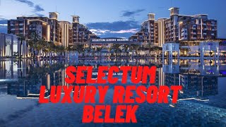 Selectum Luxury Resort Belek, Belek, Turkey