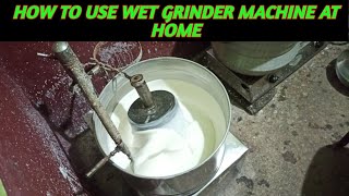 How Can I use Wet Grinder Machine At home