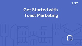 Get Started with Toast Marketing
