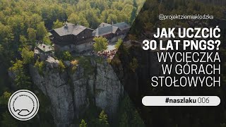 Jak uczcić 30 lat PNGS? Wycieczka w Górach Stołowych | #naszlaku #6 | Projekt Ziemia Kłodzka