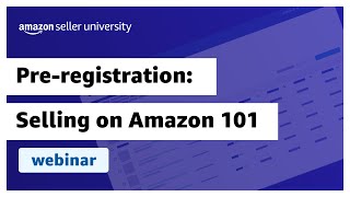 Pre-registration: Start selling on Amazon 101