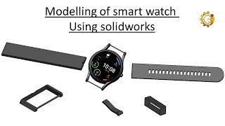 Modelling of Smart watch using Solidworks.