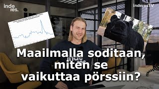 Maailmalla soditaan, miten se vaikuttaa pörssiin?