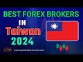 Best Forex Brokers in Taiwan 2024 | Forex Brokers list in Taiwan 2024 | Forex Trading in Taiwan