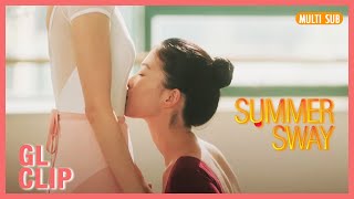 ENG SUB MULTI [Clip] My Best Friend Doesn't Know How Much I Want Her to be My GL Love! | Summer Sway