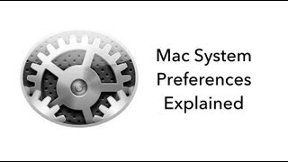 Mac OSX System Preferences Explained