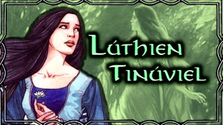 Lúthien Tinúviel - Daughter of Twilight | Of Beren and Lúthien : Silmarillion Series - Part 2 of 9