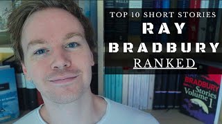 Top 10 Ray Bradbury Short Stories (Ranked \u0026 Reviewed)