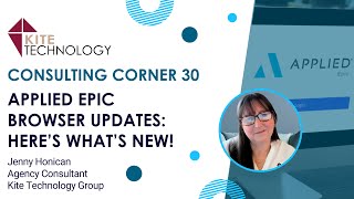 Consulting Corner 30 – Applied Epic Browser Updates: Here's What's New!