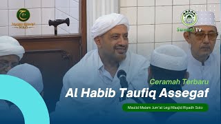 Ceramah Al Habib Taufiq Assegaf Di Maulid Rutin Jum'at Manis (Legi) Di Masjid Riyadh Solo