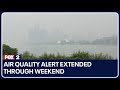 Air Quality Alert extended through weekend: Doctors advise staying indoors