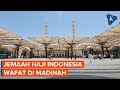 Seorang Jemaah Haji Indonesia Wafat di Madinah