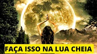 😻 PODEROSO PUXÃO DE ENERGIA DA LUA CHEIA/DINHEIRO /SAÚDE /AMOR/ FAÇA HOJE! AGORA,