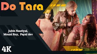 Do tara | Jubin Nautiyal, Mouni Roy, Payal Dev | New Hindi #dance song | #love party song.