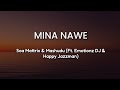 Lyrics + English | Mina Nawe by Soa Mattrix & Mashudu (Ft. Emotionz DJ & Happy Jazzman)
