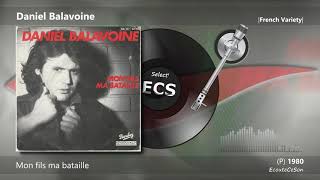 Daniel Balavoine - Mon fils ma bataille |[ French Variety ]| 1980