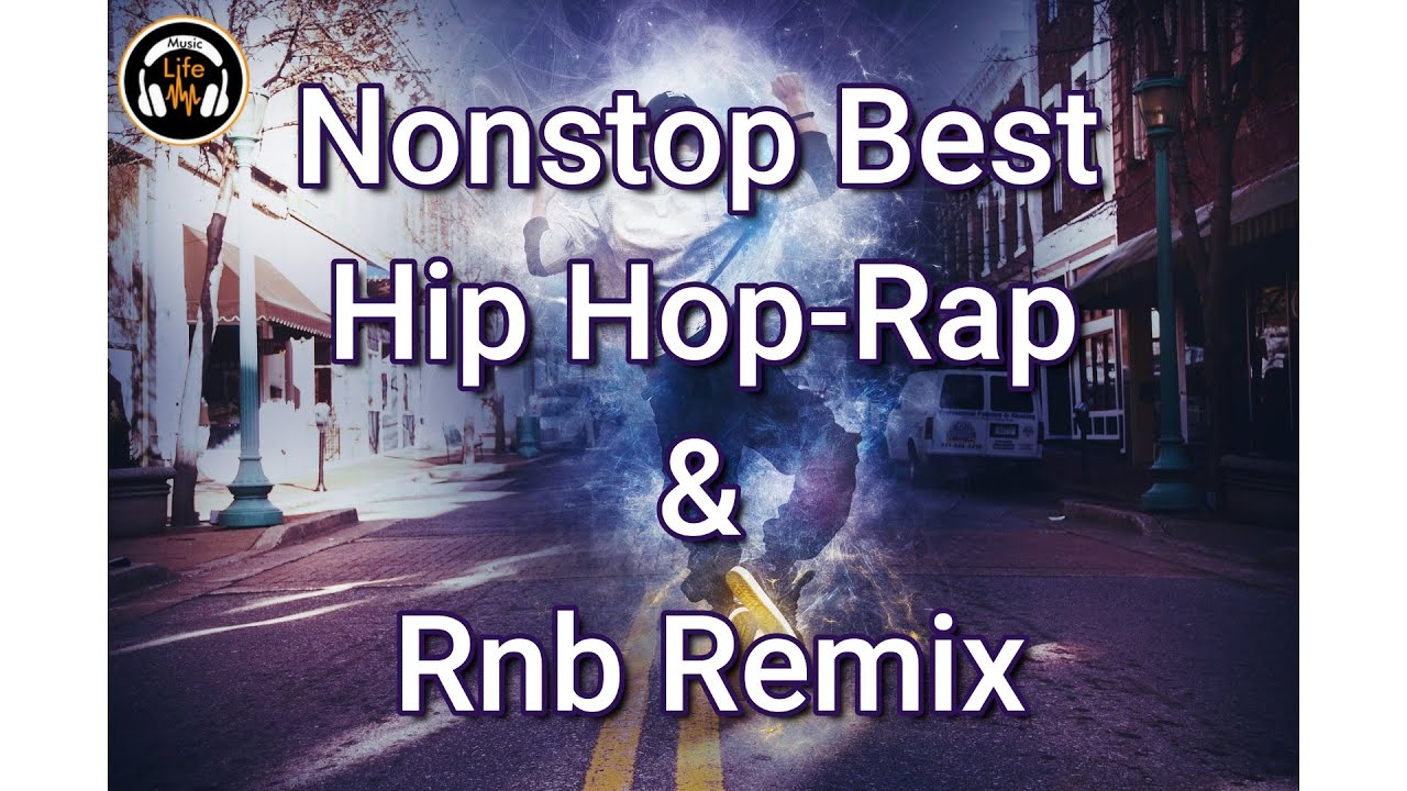 Nonstop Best Hip Hop Rap & Rnb Remixed - YouTube