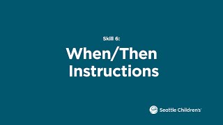 Behavior Basics Skill 6: When/Then Instructions