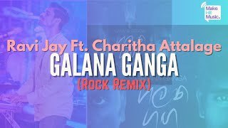 Charitha ගේ Galana Ganga අලුත් #rock රසයකට ♫ | Rock Remix by Make Hit Music🔥#rockremix #new