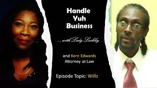 Handle Yuh Business Episode 26 - Wills with Kern Edwards