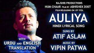 AULIYA | HINDI, URDU, ENGLISH TRANSLATION | ATIF ASLAM | VIPIN PATWA | HUM CHAAR | 15  Feb