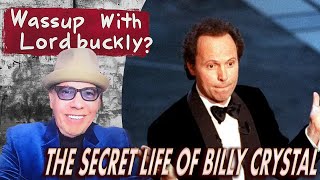 Ep. 17: Wassup With Lordbuckly? presents The Secret Life of Billy Crystal