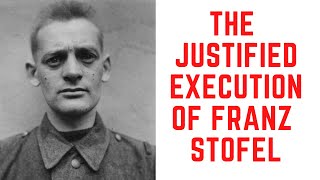 The JUSTIFIED Execution Of Franz Stofel - The EVIL Monster Of Belsen