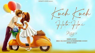 Kuch Kuch Hota Hai - Cover Song | New Version Hindi | Romantic Song | Asvam
