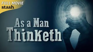 As a Man Thinketh | Docudrama | Full Movie | Inspired by James Allen