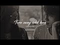 Tere Sang Ishq Hua Song | Arijit Singh | New Song Status Video | Love Sad Song Status | @ishqmusical