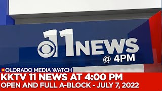 KKTV -- 11 News at 4 PM Open, Full A-Block, and Close (July 7, 2022)