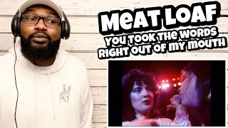 Meat Loaf - You Took The Words Right Out Of My Mouth ( Hot Summer Night ) REACTION