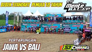 BEBEK STANDART PEMULA U-18‼️JAWA VS BALI ‼️SIRCUIT MENTE BALAP IWAK NASSI CHAMPIONSHIP