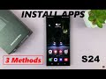 How To Install Apps On Samsung Galaxy S24 / S24 Ultra | 3 Methods