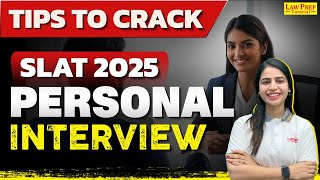 Tips to Crack SLAT Personal Interview 2025 | SLAT Interview Preparation Tips