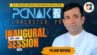 38th PENTECOSTAL CONFERENCE OF NORTH AMERICAN KERALITES | PCNAK2023 |INAUGURAL SESSION|Pr.Sam Mathew