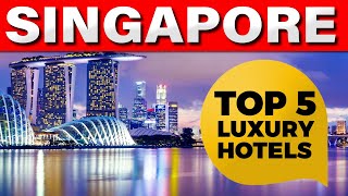 TOP 5 Best Luxury Hotels In Singapore (2024)