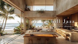 Seaside Chill Jazz Music | Morning Gentle Jazz at Seaside Villa Ambience For Relaxation, Study, Work