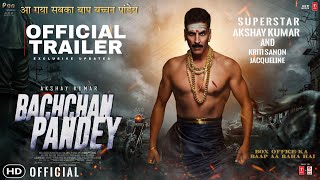 Bachchan Pandey Movie | Akshay Kumar, Kriti Sanon, Jacqueline, Bachchan Pandey Trailer Updates