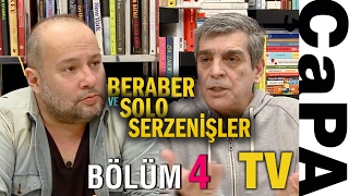 Beraber ve Solo Serzenişler - Bölüm 4