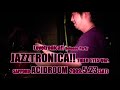 jazztronik tiger eyes大合唱 2009.5.23 jazztronica @acid room