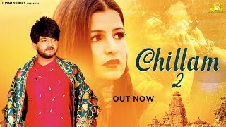 Chillam-2 ( Video ) Mohit Sharma Arzoo Dhillon Jugni Series Song